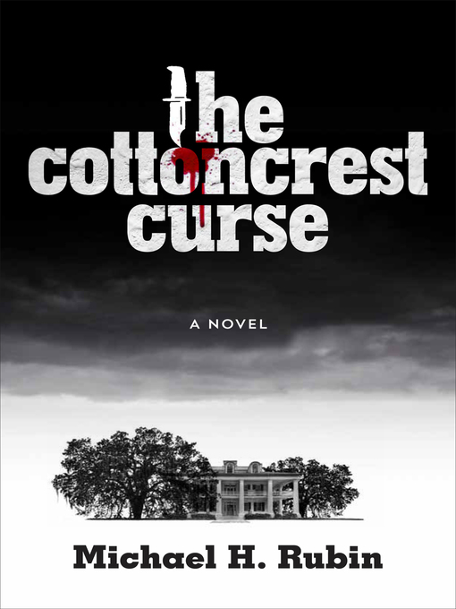 Title details for The Cottoncrest Curse by Michael H. Rubin - Available